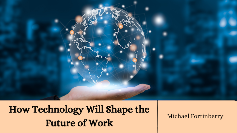 How Technology Will Shape the Future of Work