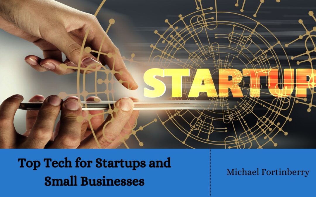 Top Tech for Startups and Small Businesses